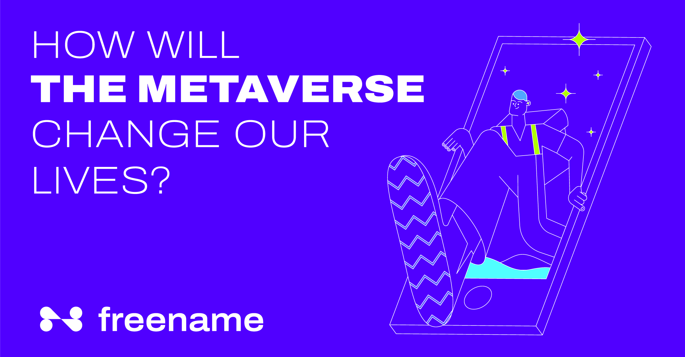 How will the Metaverse Change Our Lives?