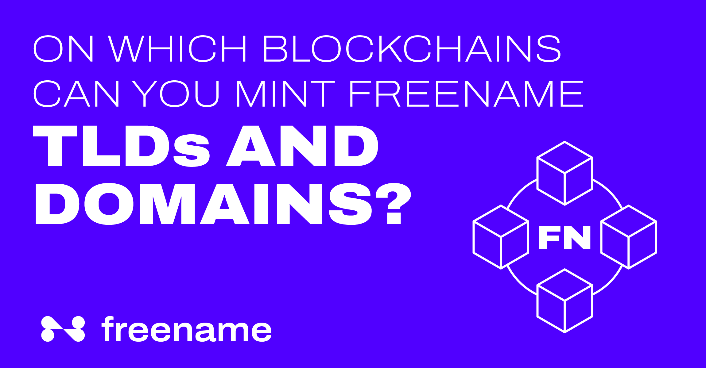 On which blockchains can you mint Freename TLDs and domains?