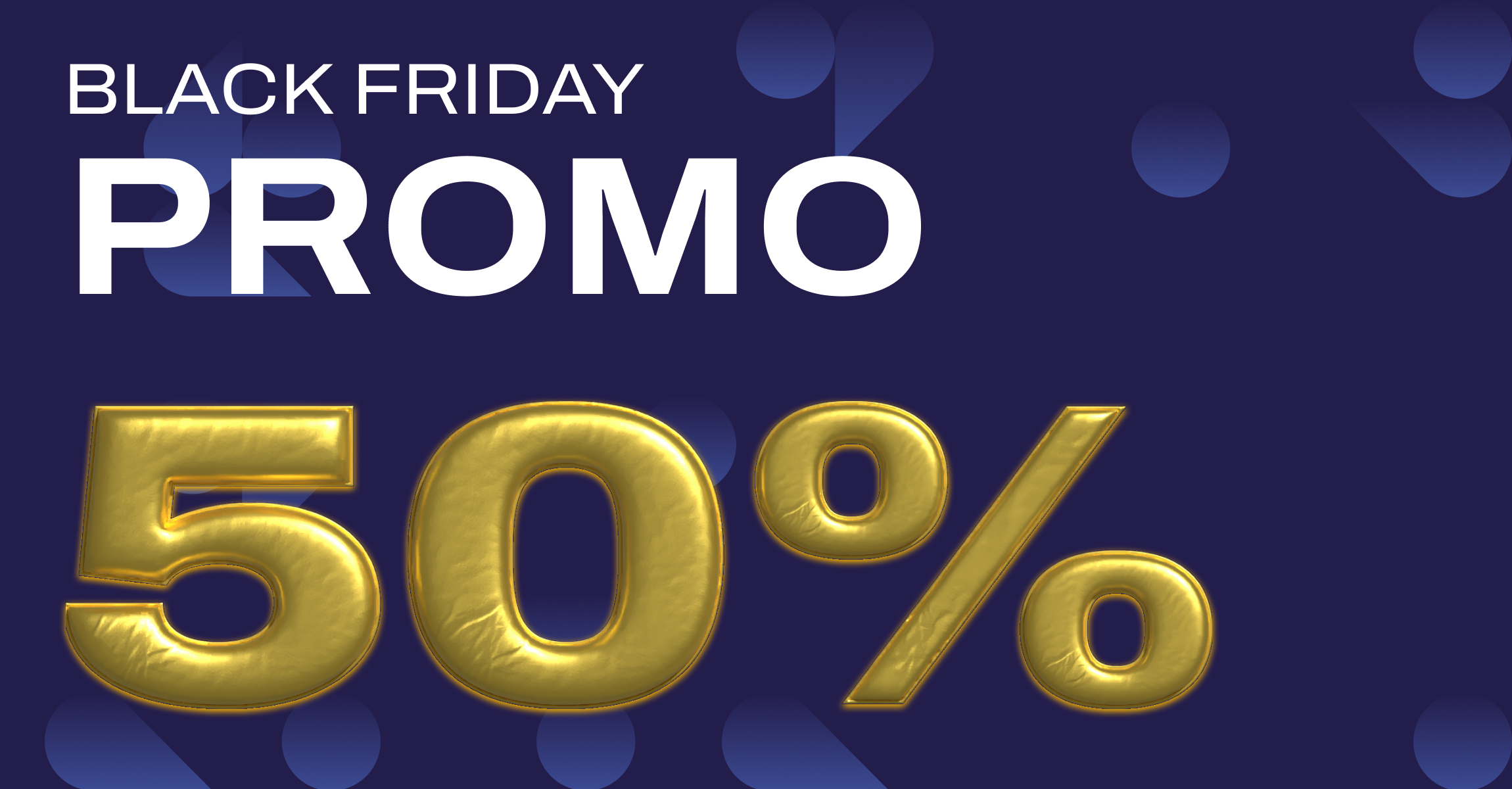 Black Friday Promo 50%