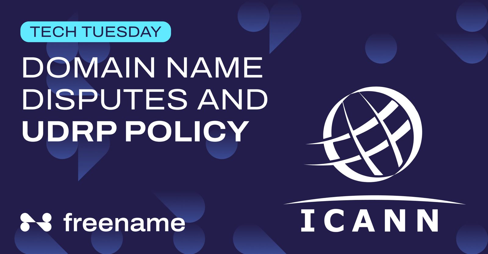 Tech Tuesday: Domain Name Disputes and UDRP Policy