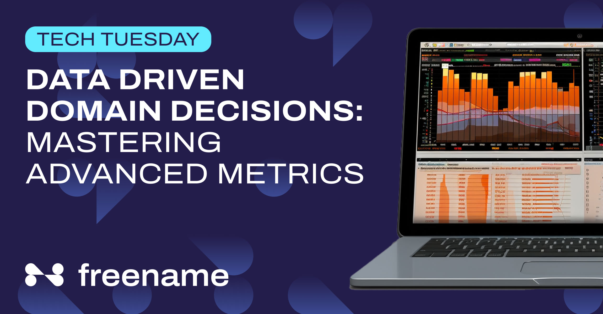 Tech Tuesday: Data Driven Domain Decisions: Mastering Advanced Metrics