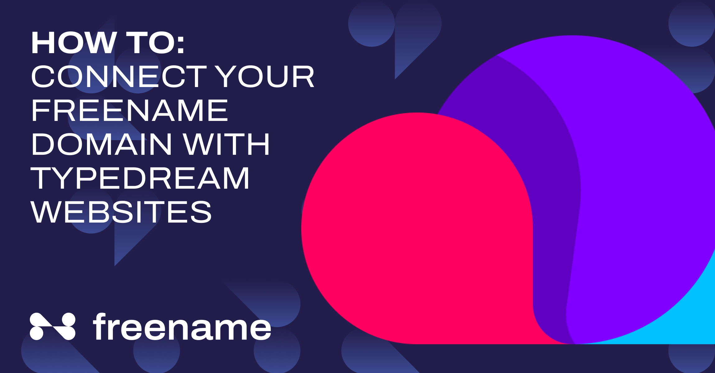 How to: Connect your Freename domain with Typedream websites