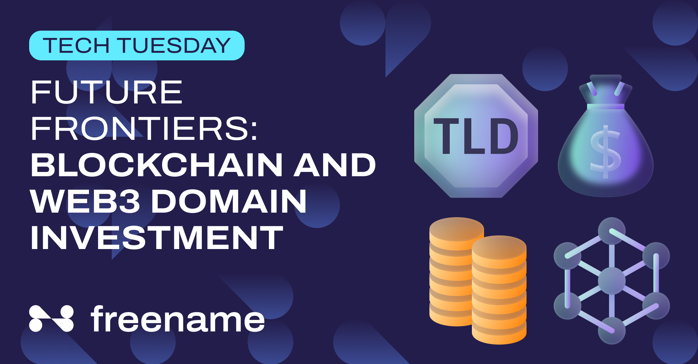 Tech Tuesday: Future Frontiers: Blockchain and Web3 Domain Investment
