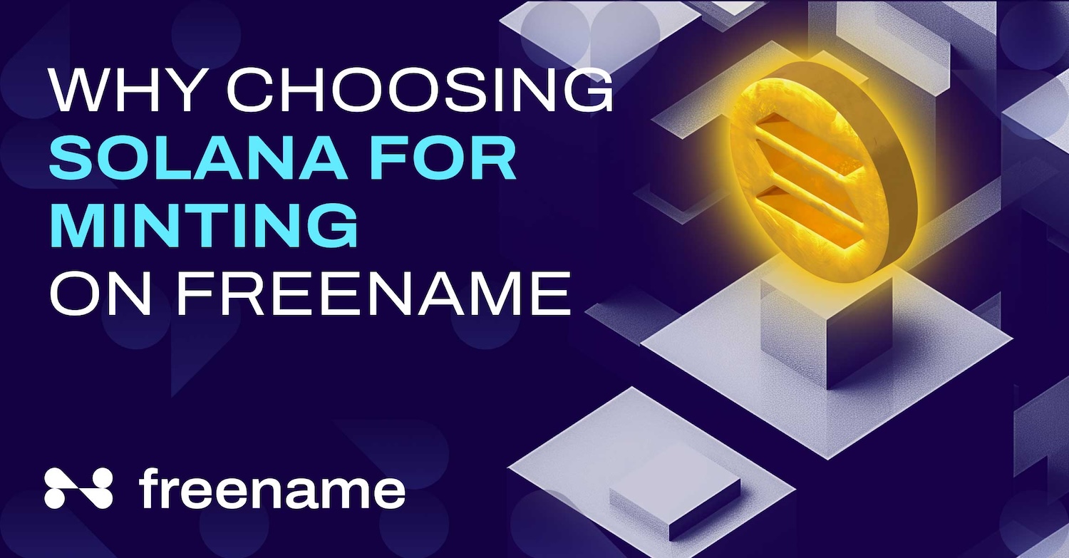 Why choosing Solana for minting on Freename